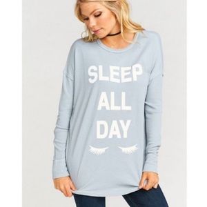 Show Me Your Mumu Sleep All Day long sleeve shirt. Size medium.